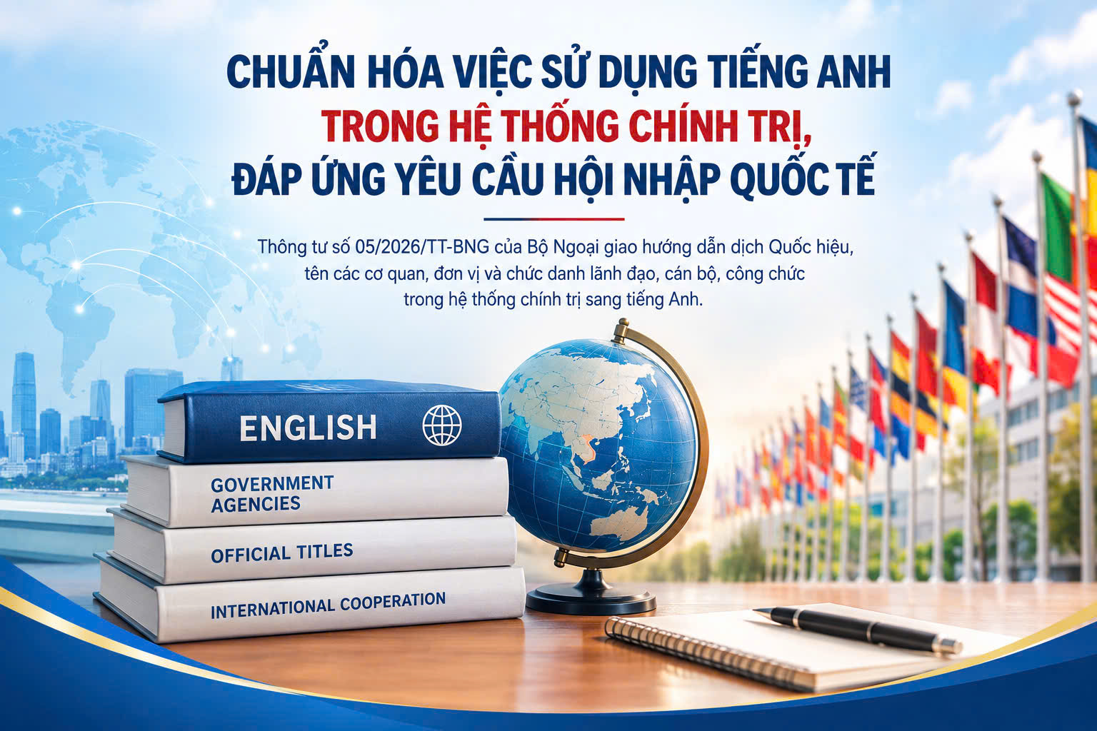 Chuẩn hóa việc sử dụng tiếng Anh trong hệ thống chính trị, đáp ứng yêu cầu hội nhập quốc tế