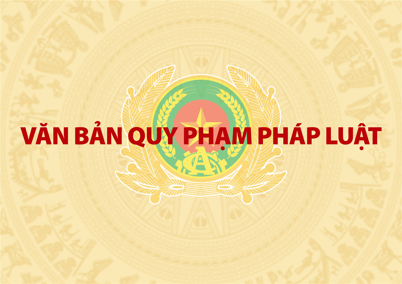 VĂN BẢN QUY PHẠM PHÁP LUẬT LIÊN QUAN ĐẾN CÔNG TÁC CÔNG AN BAN HÀNH TRONG THÁNG 12/2021