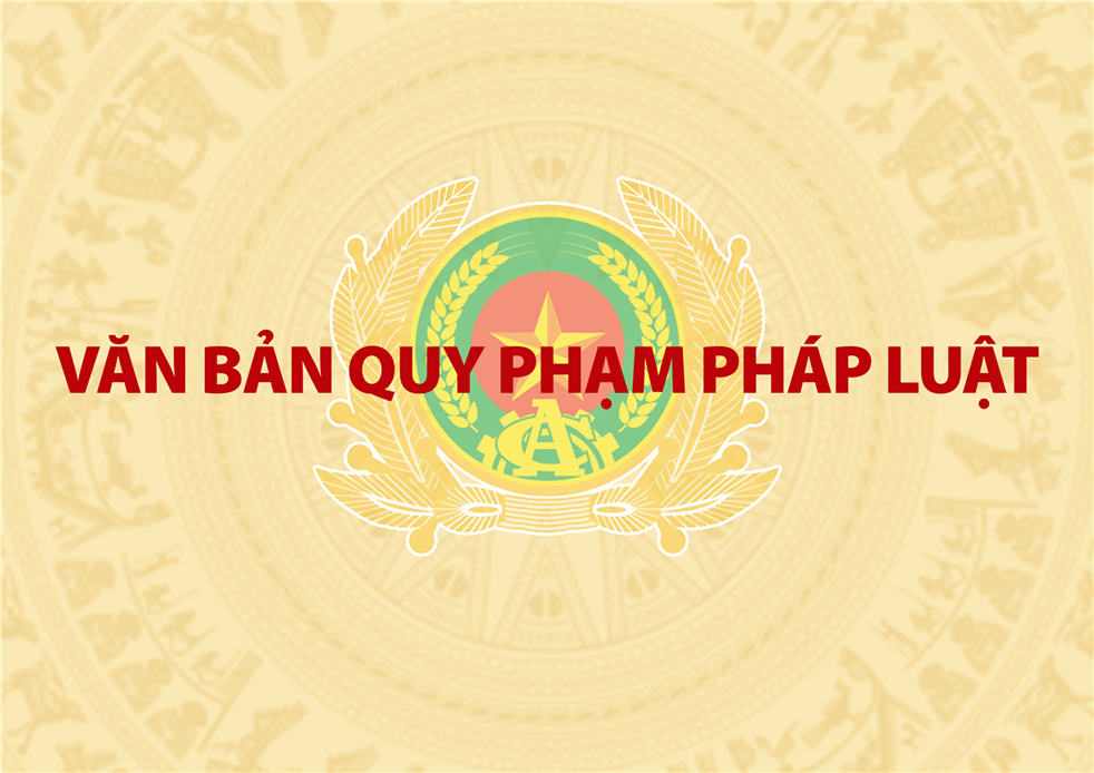 Văn bản quy phạm pháp luật liên quan công tác công an có hiệu lực thi hành và tổ chức lấy ý kiến trong tháng 7/2025