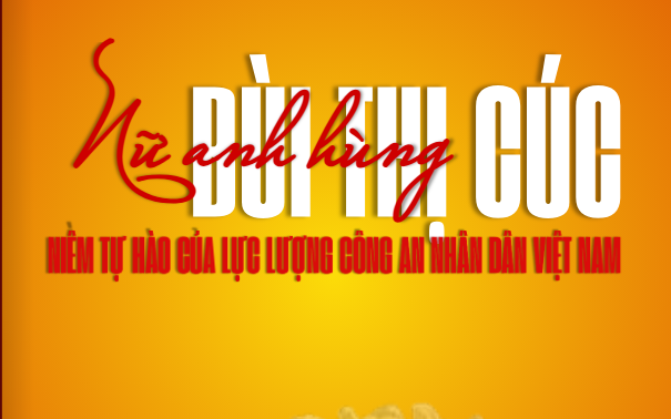 CUỐN SÁCH ĐIỆN TỬ “NỮ ANH HÙNG BÙI THỊ CÚC –  NIỀM TỰ HÀO CỦA LỰC LƯỢNG CÔNG AN NHÂN DÂN VIỆT NAM”