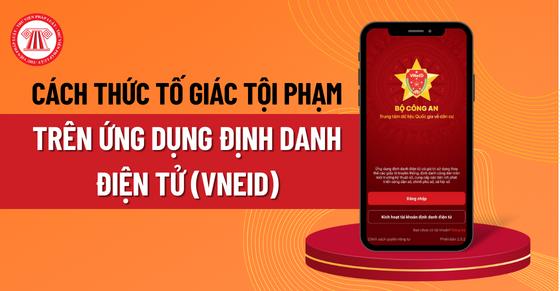 Cách thức tố giác tội phạm trên ứng dụng định danh điện tử (VNEID)