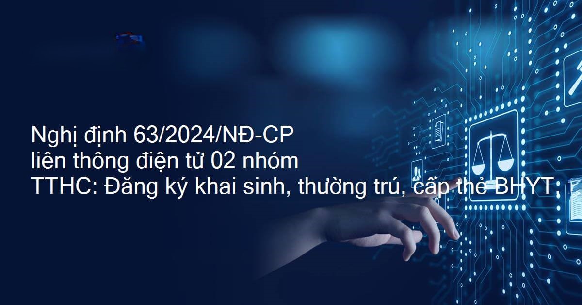 Phổ biến Nghị định số 63/2024/NĐ-CP quy định việc thực hiện liên thông điện tử một số nhóm thủ tục hành chính